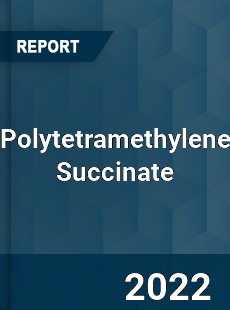 Polytetramethylene Succinate Market