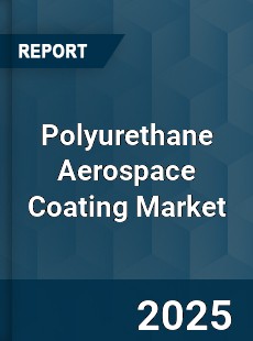 Polyurethane Aerospace Coating Market