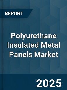 Polyurethane Insulated Metal Panels Market