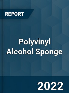 Polyvinyl Alcohol Sponge Market