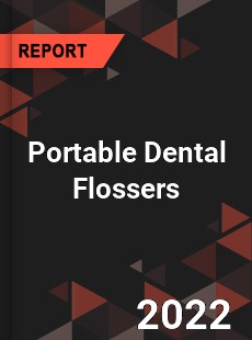 Portable Dental Flossers Market