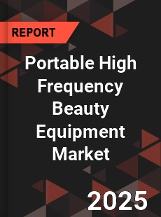 Portable High Frequency Beauty Equipment Global and China Top Players Market