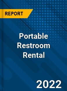 Portable Restroom Rental Market