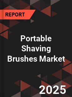 Portable Shaving Brushes Global and China Top Players Market