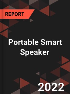 Portable Smart Speaker Market