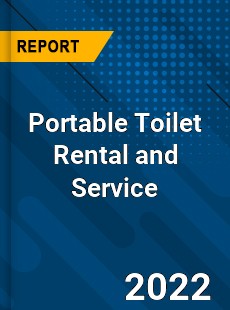 Portable Toilet Rental and Service Market