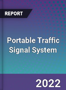 Portable Traffic Signal System Market