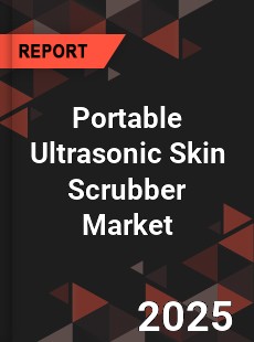 Portable Ultrasonic Skin Scrubber Global and China Top Players Market