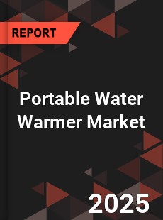 Portable Water Warmer Global and China Top Players Market
