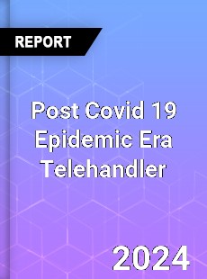 Post Covid 19 Epidemic Era Telehandler Industry