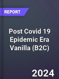 Post Covid 19 Epidemic Era Vanilla Industry