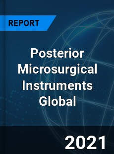 Posterior Microsurgical Instruments Market