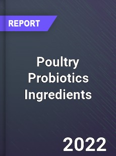 Poultry Probiotics Ingredients Market