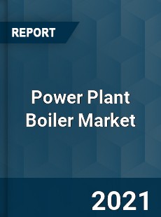 Power Plant Boiler Market