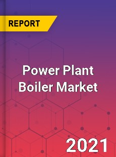 Power Plant Boiler Market