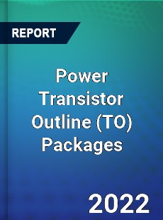 Power Transistor Outline Packages Market