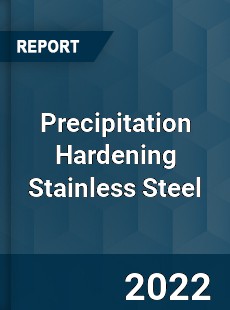 Precipitation Hardening Stainless Steel Market