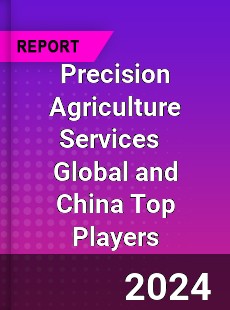Precision Agriculture Services Global and China Top Players Market