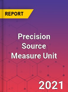 Precision Source Measure Unit Market