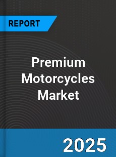 Premium Motorcycles Market