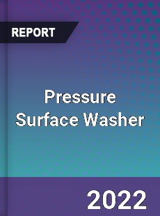 Pressure Surface Washer Market