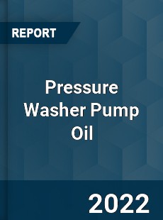 Pressure Washer Pump Oil Market