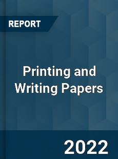 Printing and Writing Papers Market