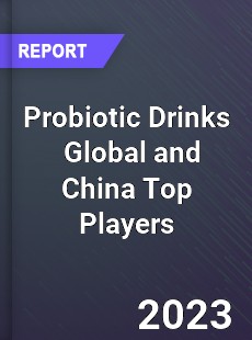 Probiotic Drinks Global and China Top Players Market