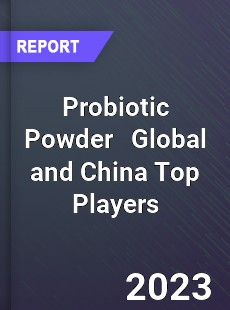 Probiotic Powder Global and China Top Players Market
