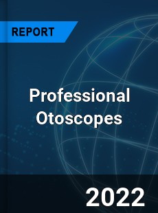 Professional Otoscopes Market