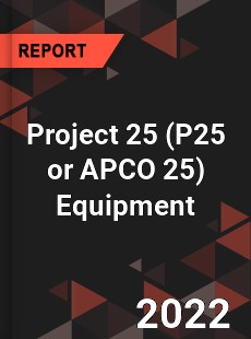 Project 25 Equipment Market