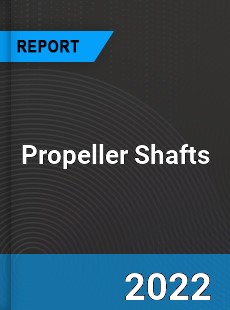 Propeller Shafts Market