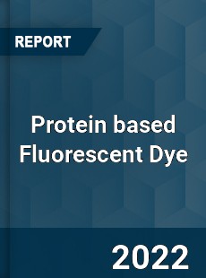 Protein based Fluorescent Dye Market