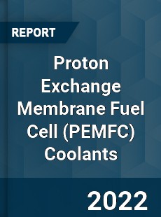 Proton Exchange Membrane Fuel Cell Coolants Market