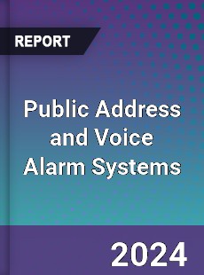 Public Address and Voice Alarm Systems Market