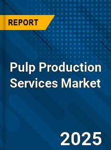 Pulp Production Services Global and China Top Players Market