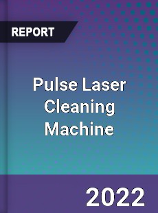 Pulse Laser Cleaning Machine Market