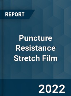 Puncture Resistance Stretch Film Market