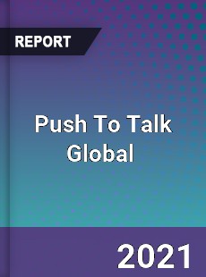 Push To Talk Global Market