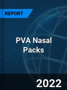 PVA Nasal Packs Market