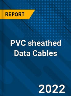 PVC sheathed Data Cables Market