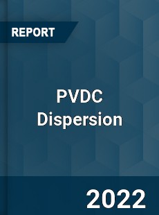 PVDC Dispersion Market