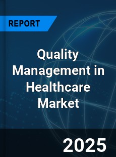 Quality Management in Healthcare Market