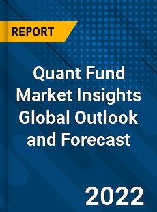 Quant Fund Market Insights Global Outlook and Forecast