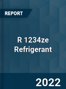 R 1234ze Refrigerant Market
