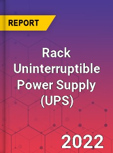 Rack Uninterruptible Power Supply Market