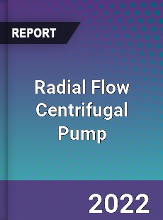 Radial Flow Centrifugal Pump Market