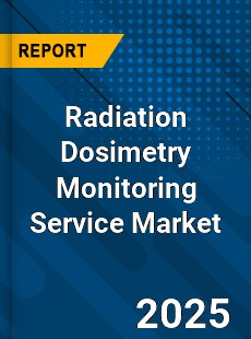 Radiation Dosimetry Monitoring Service Global and China Top Players Market