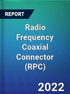Radio Frequency Coaxial Connector Market