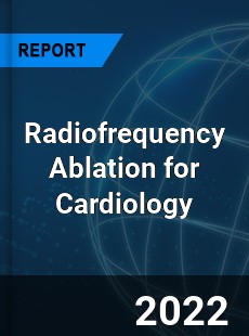 Radiofrequency Ablation for Cardiology Market